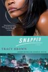 Snapped: A Novel By Tracy Brown Cover Image