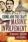 Crime and the Craft: Masonic Involvement in Murder, Treason and Scandal Cover Image