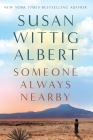 Someone Always Nearby By Susan Wittig Albert Cover Image
