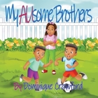 My AUsome Brothers By Dominique Crawford Cover Image