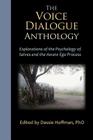 The Voice Dialogue Anthology: Explorations of the Psychology of Selves and the Aware Ego Process By Sidra Levi Stone, Hal Stone, Dassie Hoffman (Editor) Cover Image