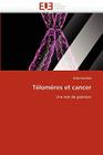 Télomères Et Cancer (Omn.Univ.Europ.) By Mechbal-N Cover Image