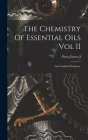 The Chemistry Of Essential Oils Vol II By Ernest J. Parry (Created by) Cover Image