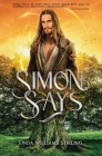 Simon Says: A Magical Heart-Warming Tale of Mystical Powers, Kindness and Love, Self-Sacrifice and Second Chances. By Linda Williams Stirling Cover Image