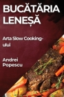 Bucătăria Leneșă: Arta Slow Cooking-ului Cover Image