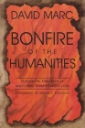 Bonfire of the Humanities: Television, Subliteracy, and Long-Term Memory Loss (Television and Popular Culture) By David Marc Cover Image