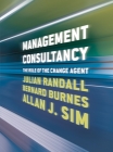 Management Consultancy: The Role of the Change Agent By Julian Randall, Bernard Burnes, Allan J. Sim Cover Image