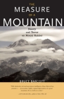 The Measure of a Mountain: Beauty and Terror on Mount Rainier By Bruce Barcott Cover Image