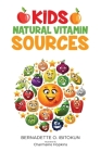 Kids: Natural Vitamin Sources By Bernadette O. Ibitokun Cover Image