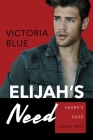 Elijah's Need (Shark's Edge #9) By Victoria Blue Cover Image