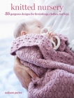 Knitted Nursery: 35 gorgeous designs for furnishings, clothes, and toys Cover Image