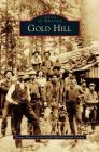 Gold Hill By Dennis Powers Cover Image