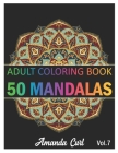 50 Mandalas: An Adult Coloring Book Featuring 50 of the World's Most Beautiful Mandalas for Stress Relief and Relaxation Coloring P By Amanda Curl Cover Image