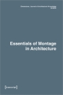 Dimensions. Journal of Architectural Knowledge: Vol. 2, No. 4/2022: Essentials of Montage in Architecture Cover Image
