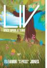 LIV: Once Upon a Time By Eleanor C-Pass Jones, Ava Teherani (Editor), Juan Roberts (Cover Design by) Cover Image