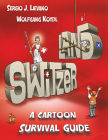 Switzerland: A Cartoon Survival Guide By Wolfgang Koydl, Sergio J. Lievano Cover Image