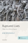 Ruptured Lives: Refugee Crises in Historical Perspective By Jesse Spohnholz, Jesse Spohnholz (Editor), Clif Stratton (Editor) Cover Image
