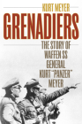 Grenadiers: The Story of Waffen SS General Kurt Panzer Meyer By Kurt Meyer Cover Image
