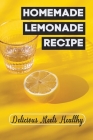 Homemade Lemonade Recipe: Delicious Meets Healthy: Pink Lemonade Recipe By Ezra Sieczkowski Cover Image