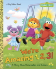 We're Amazing 1,2,3! A Story About Friendship and Autism (Sesame Street) (Big Golden Book) Cover Image
