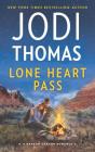 Lone Heart Pass: A Clean & Wholesome Romance (Ransom Canyon #3) By Jodi Thomas Cover Image