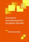 Outcomes in Neurodevelopmental and Genetic Disorders (Cambridge Child and Adolescent Psychiatry) Cover Image