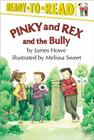 Pinky and Rex and the Bully: Ready-to-Read Level 3 (Pinky & Rex) By James Howe, Melissa Sweet (Illustrator) Cover Image
