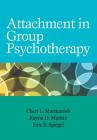 Attachment in Group Psychotherapy By Cheri Marmarosh, Rayna Markin, Eric B. Spiegel Cover Image