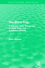 The Black Flag (Routledge Revivals): A Look Back at the Strange Case of Nicola Sacco and Bartolomeo Vanzetti By Brian Jackson Cover Image