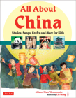 All about China: Stories, Songs, Crafts and More for Kids By Allison Branscombe, Lin Wang (Illustrator) Cover Image