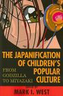 The Japanification of Children's Popular Culture: From Godzilla to Miyazaki Cover Image