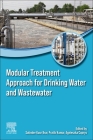 Modular Treatment Approach for Drinking Water and Wastewater By Satinder Kaur Brar (Editor), Pratik Kumar (Editor), Agnieszka Cuprys (Editor) Cover Image