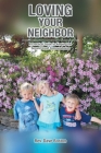 Loving Your Neighbor; A Practical Guide to Keeping the Second Great Commandment By Dave Boston Cover Image