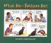 What Do Authors Do? By Eileen Christelow Cover Image