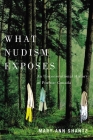 What Nudism Exposes: An Unconventional History of Postwar Canada By Mary-Ann Shantz Cover Image