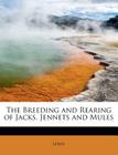The Breeding and Rearing of Jacks, Jennets and Mules Cover Image