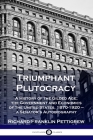 Triumphant Plutocracy: A History of the Gilded Age; the Government and Economics of the United States, 1870-1920 - a Senator's Autobiography By Richard Franklin Pettigrew Cover Image