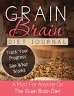 Grain Brain Diet Journal By Speedy Publishing LLC Cover Image