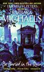 Be Buried in the Rain By Barbara Michaels Cover Image