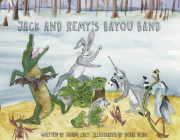 Jack and Remy's Bayou Band By Joani Lacy, Debbi Kern (Illustrator) Cover Image