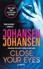 Close Your Eyes: A Novel (Kendra Michaels #1) By Iris Johansen, Roy Johansen Cover Image