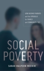Social Poverty: Low-Income Parents and the Struggle for Family and Community Ties By Sarah Halpern-Meekin Cover Image