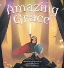 Amazing Grace By Mark Restaino, Felipe Luna Lira (Illustrator) Cover Image