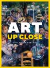 Art Up Close: From Ancient to Modern By Claire d'Harcourt Cover Image