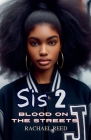 Sis 2 Blood on the Streets By Rachael Reed Cover Image