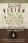 Seed to Vision: How God-Inspired Ideas Become Reality By Stephen P. Finn, Trey Dunham Cover Image