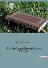 État de la philosophie en France By Jules Simon Cover Image