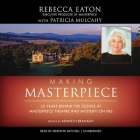 Making Masterpiece: 25 Years Behind the Scenes at Masterpiece Theatre and Mystery! on PBS By Rebecca Eaton, Patricia Mulcahy (Contribution by), Kenneth Branagh (Preface by) Cover Image