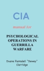 CIA Manual For Psychological Operations in Guerrilla Warfare Cover Image
