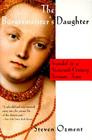 The Burgermeister's Daughter: Scandal in a Sixteenth-Century German Town By Steven Ozment Cover Image